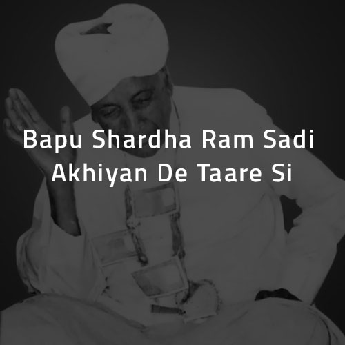 Bapu Shardha Ram Sadi Akhiyan De Taare Si