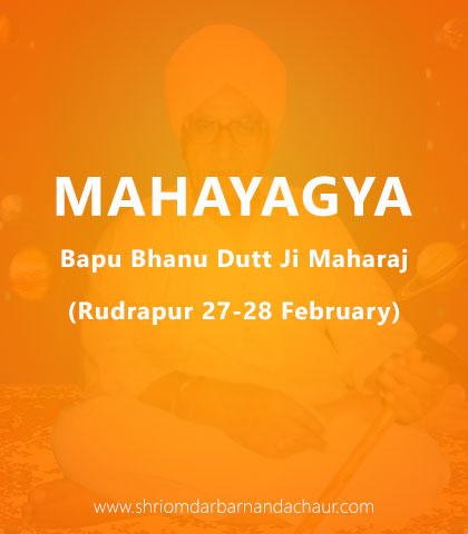 Mahayagya Bapu Bhanu Dutt Ji Maharaj (27-28 February)